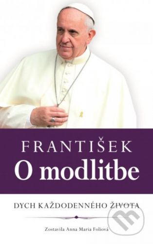 František: O modlitbe - Anna Mária Foli