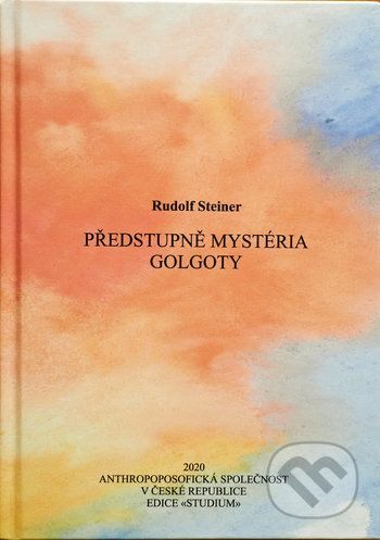 Předstupně Mystéria Golgoty - Rudolf Steiner