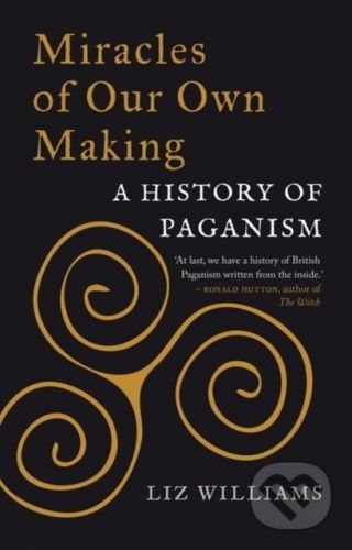 Miracles of Our Own Making - Liz Williams