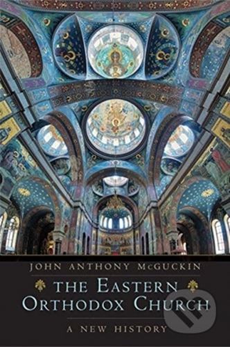Eastern Orthodox Church - John Anthony McGuckin