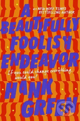 A Beautifully Foolish Endeavor - Hank Green