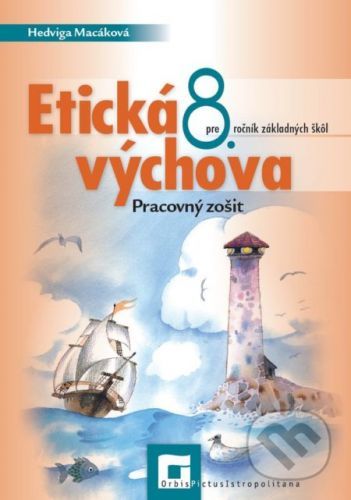 Etická výchova pre 8. ročník základných škôl (pracovný zošit) - Hedviga Macáková