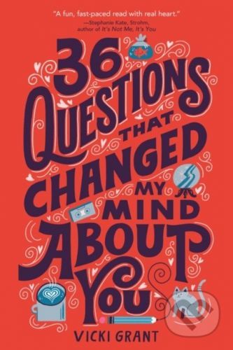 36 Questions That Changed My Mind About You - Vicki Grant