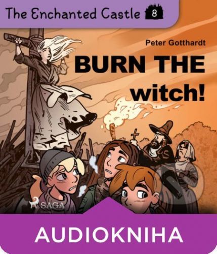 The Enchanted Castle 8 - Burn the Witch!