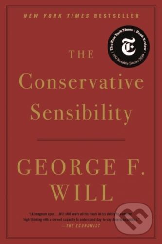The Conservative Sensibility - George F. Will