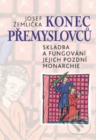 Konec Přemyslovců - Josef Žemlička