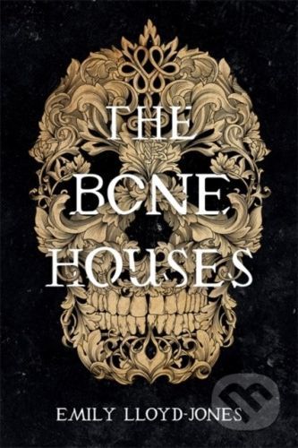 The Bone Houses - Emily Lloyd-Jones