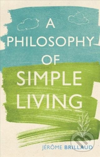 Philosophy of Simple Living - Jerome Brillaud