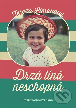 Drzá líná neschopná - Tereza Límanová