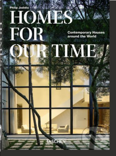 Homes For Our Time - Philip Jodidio