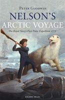 Nelson's Arctic Voyage - The Royal Navy's first polar expedition 1773 (Goodwin Peter)(Pevná vazba)