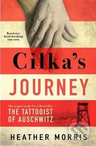 Cilka's Journey : The Sunday Times bestselling sequel to The Tattooist of Auschwitz - Heather Morris
