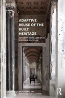 Adaptive Reuse of the Built Heritage - Concepts and Cases of an Emerging Discipline (Plevoets Bie (Hasselt University Netherlands))(Paperback / softback)