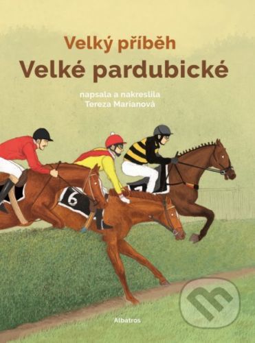 Velký příběh Velké pardubické - Tereza Marianová, Tereza Marianová (ilustrátor)