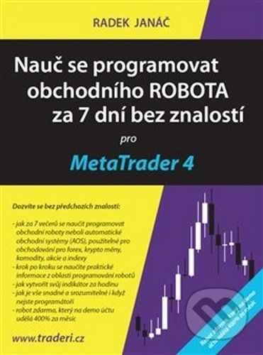 Nauč se programovat obchodního ROBOTA za 7 dní bez znalostí pro MetaTrader 4 - Radek Janáč