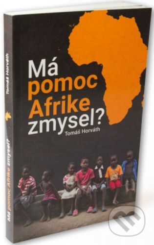 Má pomoc Afrike zmysel? - Tomáš Horváth