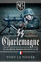 SS Charlemagne - The 33rd Waffen-Grenadier Division of the SS (Le Tissier Tony)(Paperback / softback)