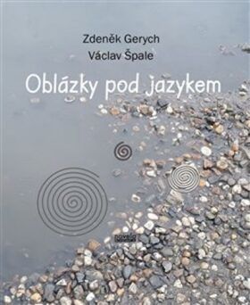 Oblázky pod jazykem - Václav Špale, Zdeněk Gerych