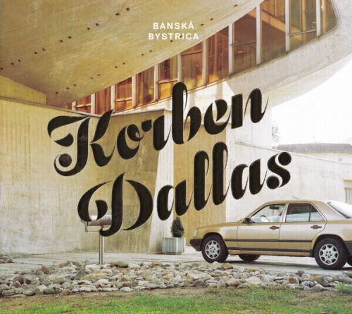Korben Dallas Banská Bystrica (CD)