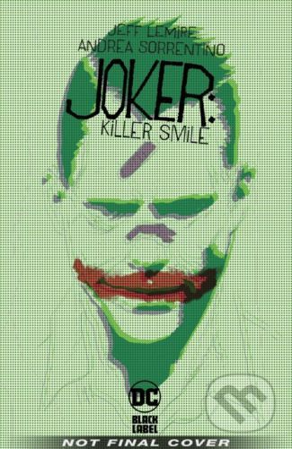 Joker: Killer Smile - Jeff Lemire, Andrea Sorrentino (ilustrácie)