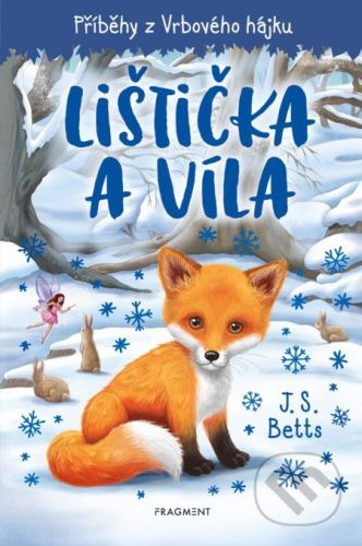 Příběhy z Vrbového hájku: Lištička a víla - J. S. Betts