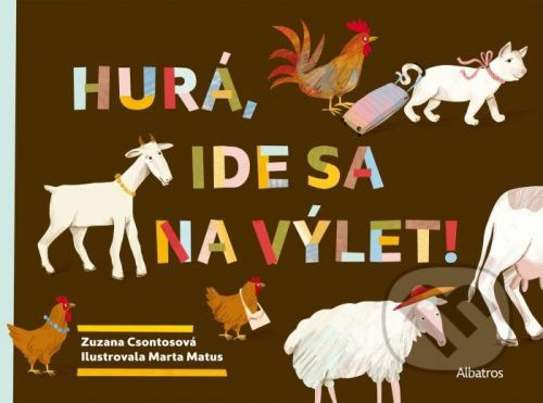 Hurá, ide sa na výlet! - Zuzana Csontosová, Marta Matus (ilustrátor)