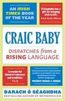 Craic Baby - Dispatches from a Rising Language (O Seaghdha Darach)(Paperback / softback)