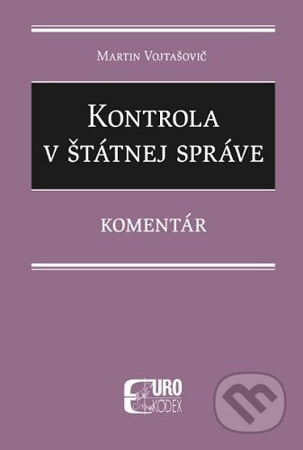 Kontrola v štátnej správe - Komentár - Martin Vojtašovič