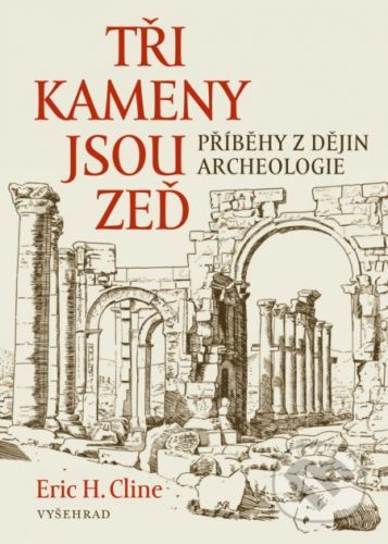 Tři kameny jsou zeď - Eric H. Cline