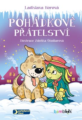 Pohádkové přátelství - Zdeňka Študlarová, Ladislava Horová - e-kniha