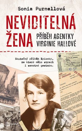 Neviditelná žena: Příběh agentky Virginie Hallové - Sonia Purnell