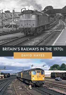 Britain's Railways in the 1970s (Hayes David)(Paperback / softback)