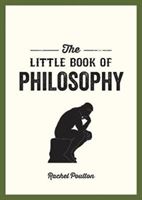 Little Book of Philosophy - An Introduction to the Key Thinkers and Theories You Need to Know (Poulton Rachel)(Paperback / softback)