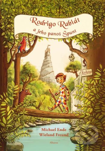 Rodrigo Rabiát a jeho panoš Špunt - Michael Ende, Wieland Freund, Regina Kehn (ilustrátor)