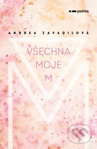 Všechna moje M - Andrea Zavadilová