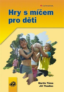 E-kniha: Hry s míčem pro děti od Tkadlec Jiří