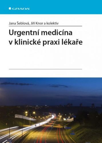 E-kniha: Urgentní medicína v klinické praxi lékaře od Šeblová Jana