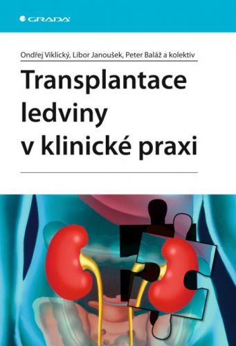E-kniha: Transplantace ledviny v klinické praxi od Viklický Ondřej