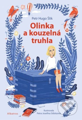 Olinka a kouzelná truhla - Petr Hugo Šlik, Petra Jozsefína Stibitzová (ilustrátor)