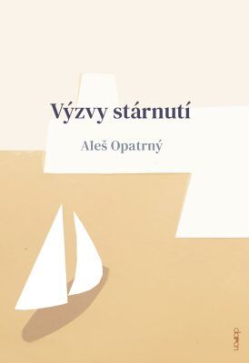 Výzvy stárnutí - Aleš Opatrný