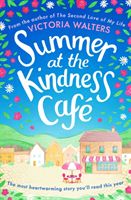 Summer at the Kindness Cafe - The perfect feel-good read for 2019 (Walters Victoria)(Paperback / softback)
