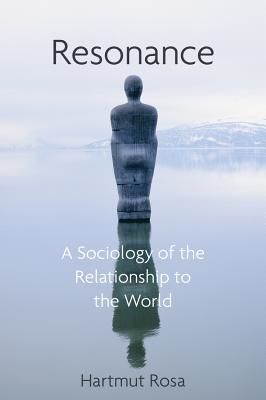 Resonance - A Sociology of Our Relationship to the World (Rosa Hartmut)(Pevná vazba)