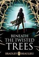 Beneath the Twisted Trees (Beaulieu Bradley)(Paperback / softback)
