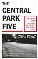 Central Park Five - Everything you need to know about one of the most revealing criminal cases in US history (Burns Sarah)(Paperback / softback)