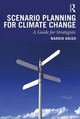 Scenario Planning for Climate Change - A Guide for Strategists (Haigh Nardia)(Paperback / softback)
