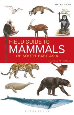 Field Guide to the Mammals of South-east Asia 2nd Edition (Francis Charles)(Paperback / softback)