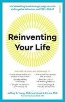 Reinventing Your Life - the breakthrough programme to end negative behaviour and feel great again (Young Jeffrey E.)(Paperback / softback)