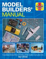 Model Builders' Manual - A practical introduction to building plastic model construction kits (Irvine Mat)(Pevná vazba)