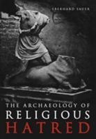 Archaeology of Religious Hatred (Sauer Eberhard)(Paperback / softback)