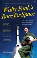 Wally Funk's Race for Space - The Extraordinary Story of a Female Aviation Pioneer (Nelson Sue)(Paperback / softback)